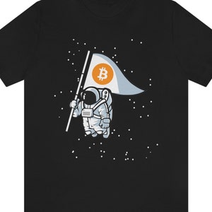 Funny Bitcoin To The Moon Shirt. HODL Bitcoin, Get Rich Or Go Broke Investing, Bitcoin Apparel, Astronaut Bitcoin Flag In Space To The Moon image 3