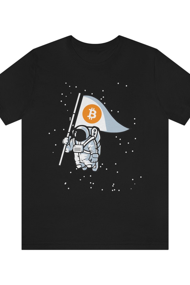 Funny Bitcoin To The Moon Shirt. HODL Bitcoin, Get Rich Or Go Broke Investing, Bitcoin Apparel, Astronaut Bitcoin Flag In Space To The Moon image 3