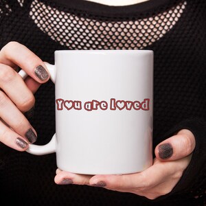 You are loved romantic coffee mug, birthday gift, gift for him, gift for her, gift idea