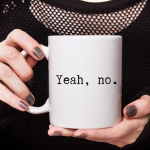 Yeah, no. funny sarcastic coffee mug 11oz. antisocial mug