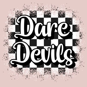 May include: Black and white graphic with the text "Dare Devils" in a stylized font, set against a checkered background with a distressed effect.