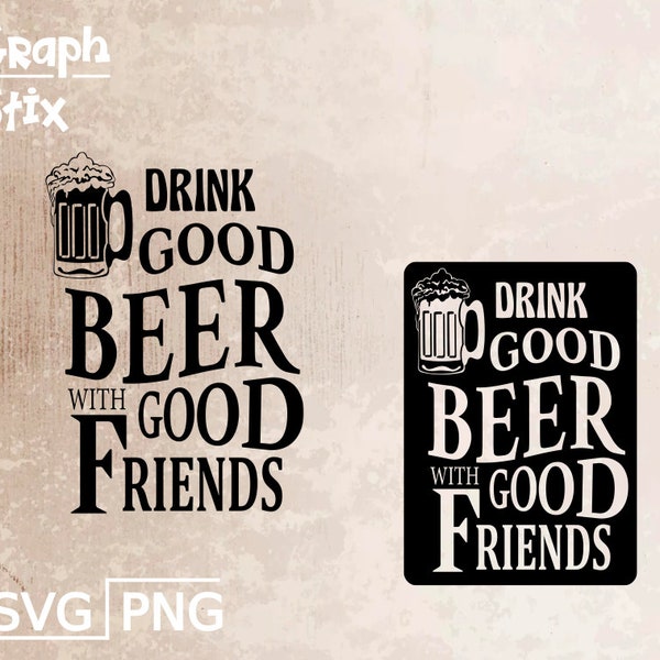 Buvez de la bonne bière avec de bons amis, texte vintage, design amusant, vecteur premium, décalcomanie de logo, Clipart SVG pour l’impression et la découpe