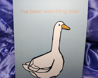 Watching You Encouraging Goose Card, Funny & Weird (5x7)