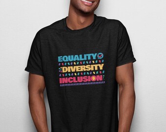 Diversity Equality Inclusion T-Shirt: Advocacy Gift