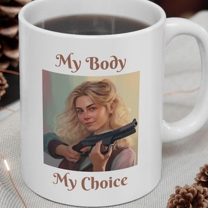 My Body My Choice Mug, Feminist Ceramic Mug, Pro-Choice Woman Empowerment Cup, Feminism Rebel Coffee Mug, Activist Mug, My Body, My Choice