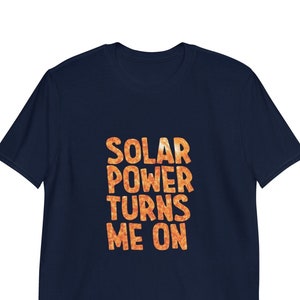 Solar Power Turns Me On T shirt, Renewable Energy Shirt, Renewable Energy Tee, Green Energy, Popular Right Now,Activist Shirt