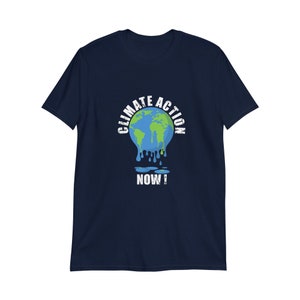 Climate Action Now! T-Shirt, Activist Shirt, Statement Shirt, Graphic Tee, Trendy, Gift, Save The Planet, Earth Day, Popular Right Now