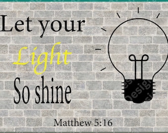Let your Light Shine SVG, Matthew 5:16 SVG, Scripture SVG