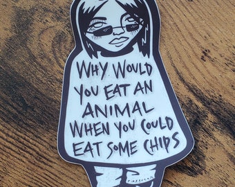 4” Vegan Billie Eilish quote Vinyl Sticker