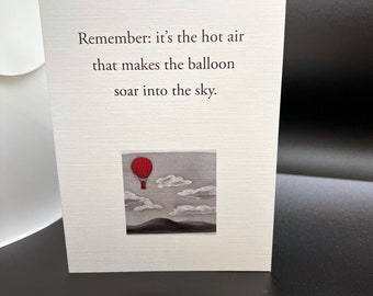 Greeting Card 'Remember: it's the hot air that makes the balloon soar into the sky' - Funny Card, Offbeat Saying, Not-So-Inspirational Quote