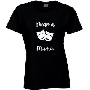 Proud Drama Mom T-Shirt - Drama Mama - Black/White