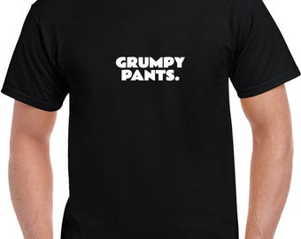Grumpy Pants Statement Shirt - Black/White - Unisex