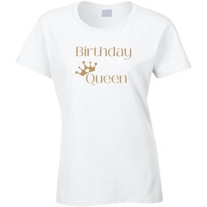 Chemise d'anniversaire pour femme - Reine d'anniversaire - Cadeau d'anniversaire pour femme - Blanc/Or