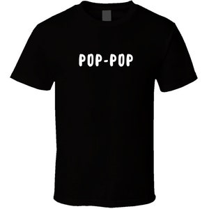 Pop-Pop Statement Shirt - Black/White - Men&#39;s - Father&#39;s Day Gift - Grandpa Gift