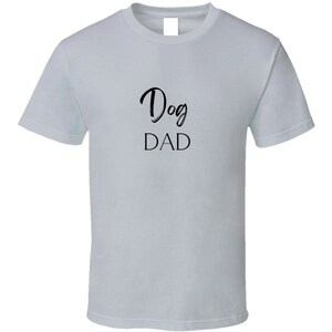 Proud Dog Dad Shirt - Perfect Gift for the Ultimate Dog Lover - Mens