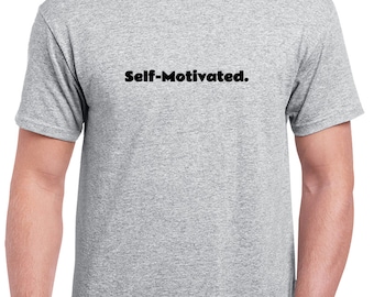 Inspirational Shirt - Self-Motivated - Gray/Black - Unisex