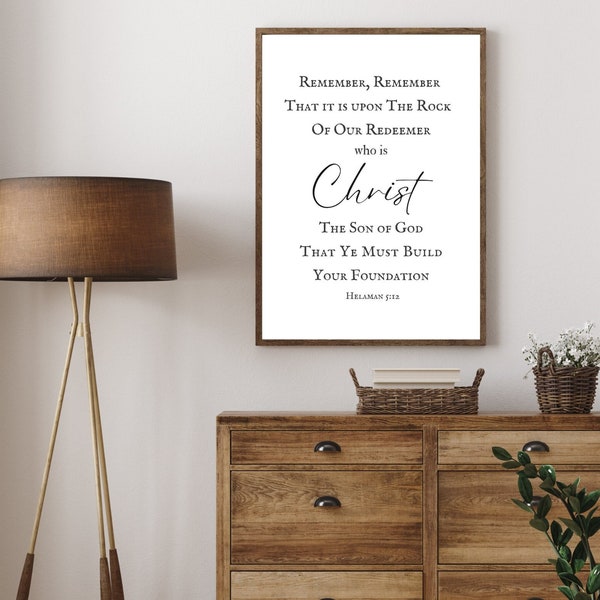 Helaman 5:12 - Remember, Build Your Foundation Upon Christ - LDS Wall Art - Book of Mormon Wall Art - LDS PRINTABLE