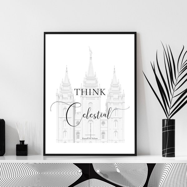 Think Celestial Print - Russell M Nelson Quote - LDS General Conference Quote - LDS Quotes - Salt Lake Temple - PRINTABLE