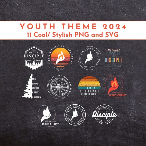 Youth Theme 2024 SVGs and PNGs - 11 Designs - I am a Disciple of Jesus Christ - LDS Girls Camp - 3 Nephi 5:13 - Lds Trek - Digital Download