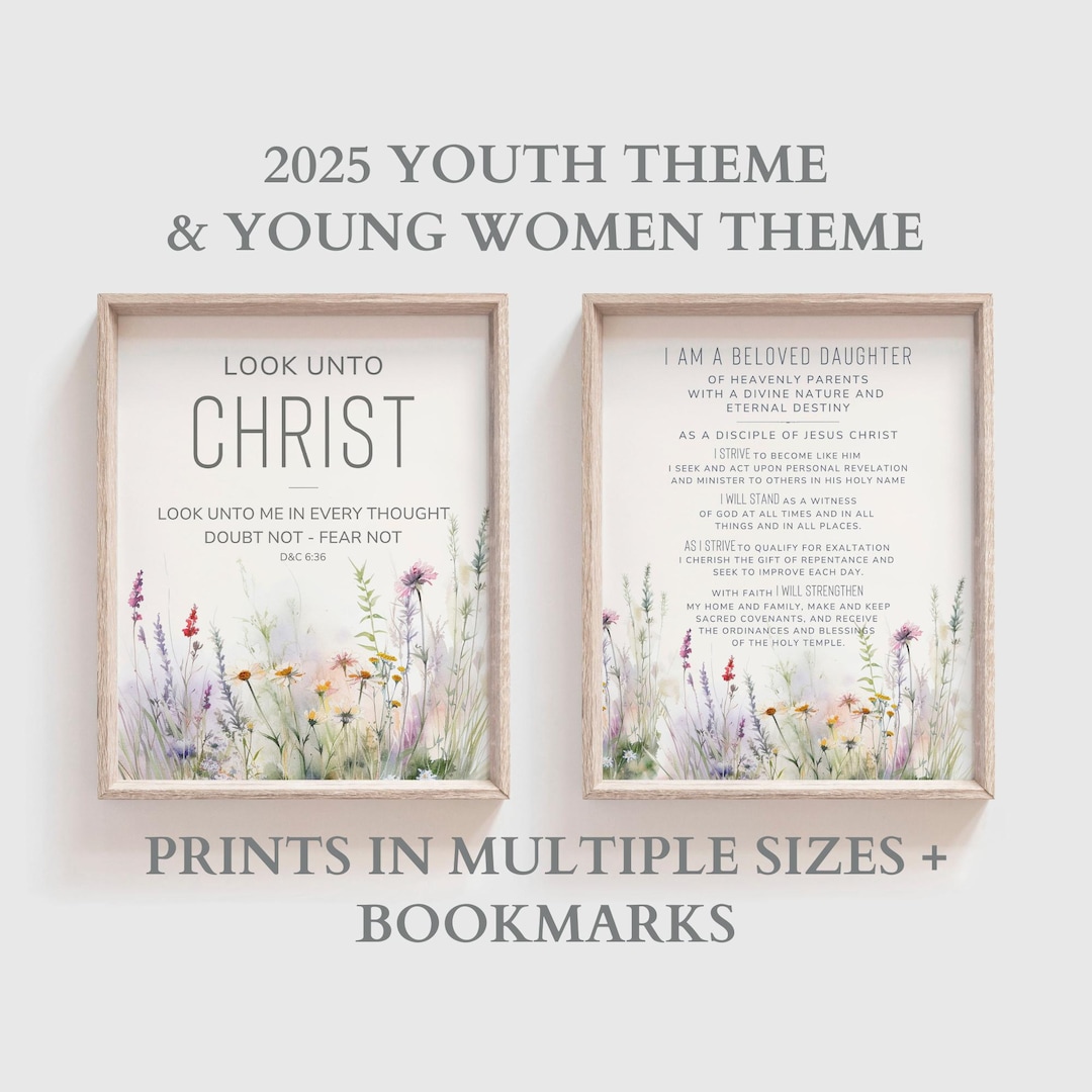 LDS 2025 Youth Theme - Young Women Theme - Prints and Bookmarks - Look