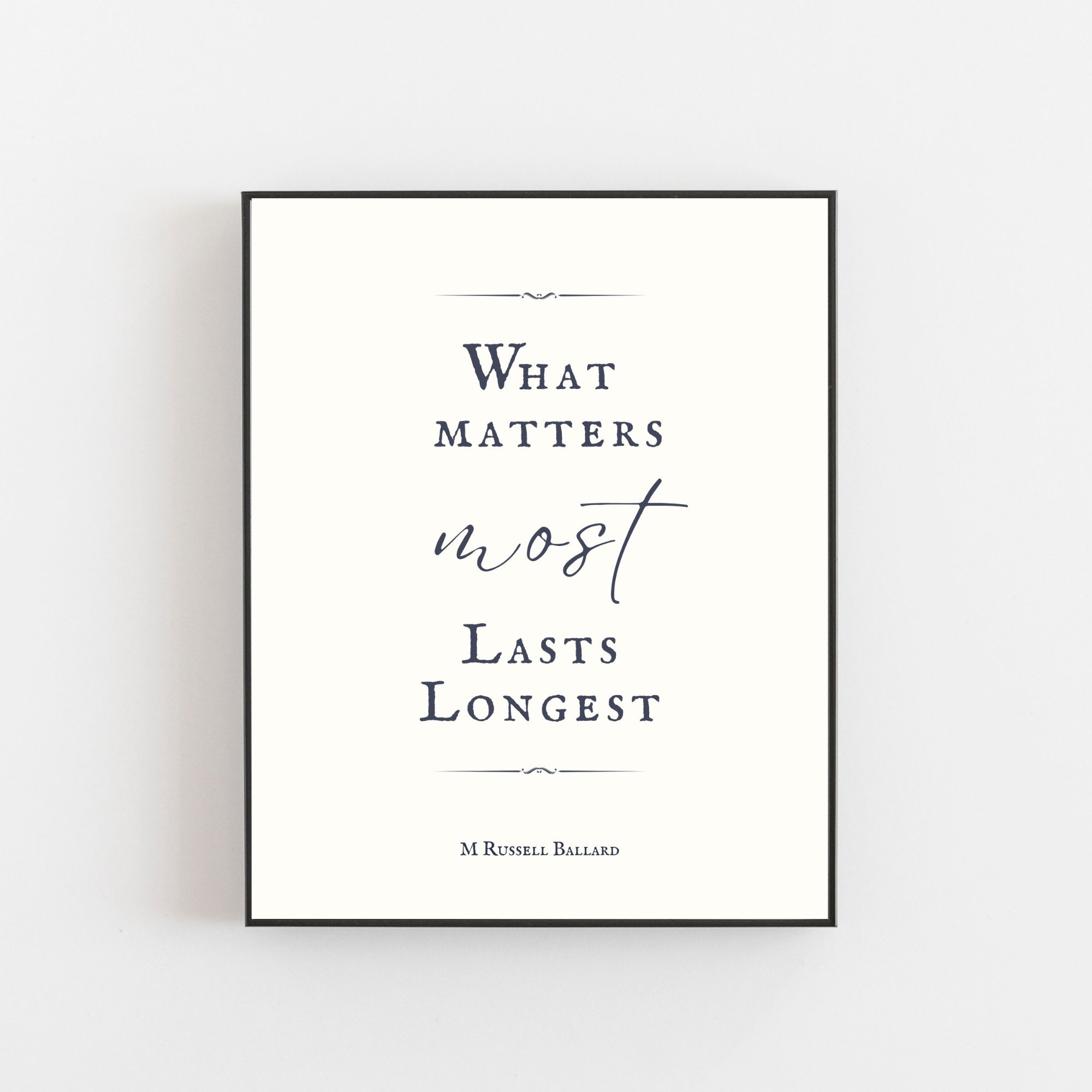 What Matters Most Lasts Longest M Russell Ballard Quote Etsy UK