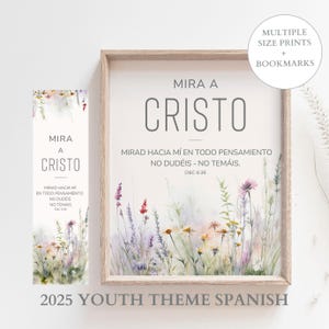 SPANISH LDS Youth Theme 2025 - Mira A Cristo - Prints and Bookmarks - Look Unto Christ - LDS Young Women Gift - Lds Girls Camp - Printable
