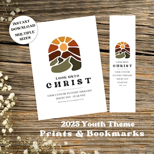 2025 LDS Youth Theme - Prints and Bookmarks - Look Unto Christ - D&C 6:36 - LDS Girls Camp - Lds Art Jesus - LDS Young Men - Printable