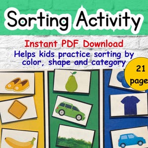 May include: A colorful educational sorting activity for kids. The image features the text "Sorting Activity" and "Instant PDF Download". It includes illustrations of objects like shoes, a pear, and a car, categorized by color and shape. The image has 21 pages.