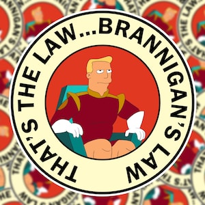 Brannigan&#39;s Law Sticker
