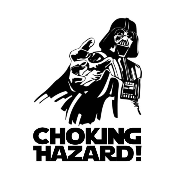 Darth Vader Choking Hazard SVG PNG | Digital Download | Cricut | Silhouette Cut File | Star Wars | Funny | Humor