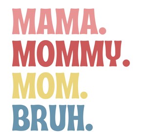 Mamma mamma mamma Bruh SVG PNG - rolig mors dag-design (digital nedladdning)