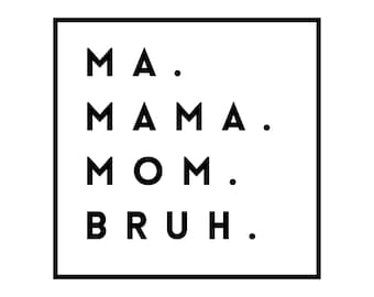 Ma Mama Mom Bruh SVG PNG - Funny Mom Graphic (Digital Nedladdning)