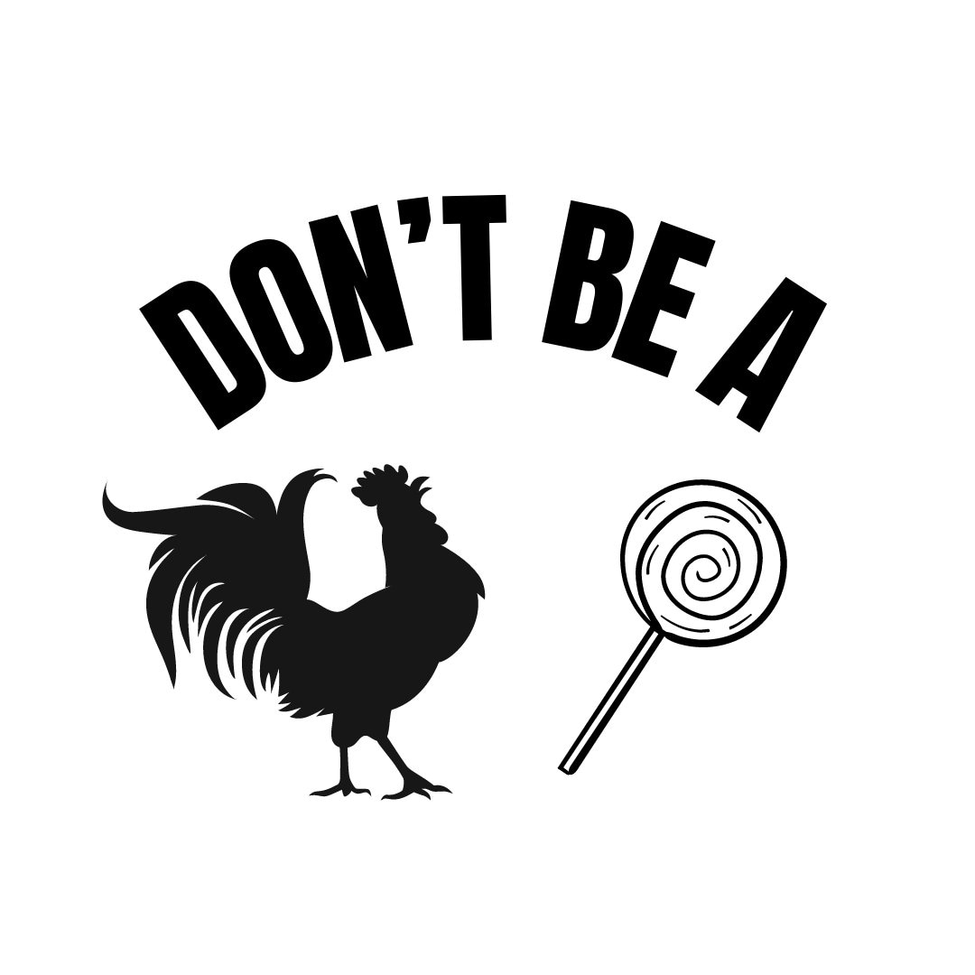 Dont Be a Cocksucker 
