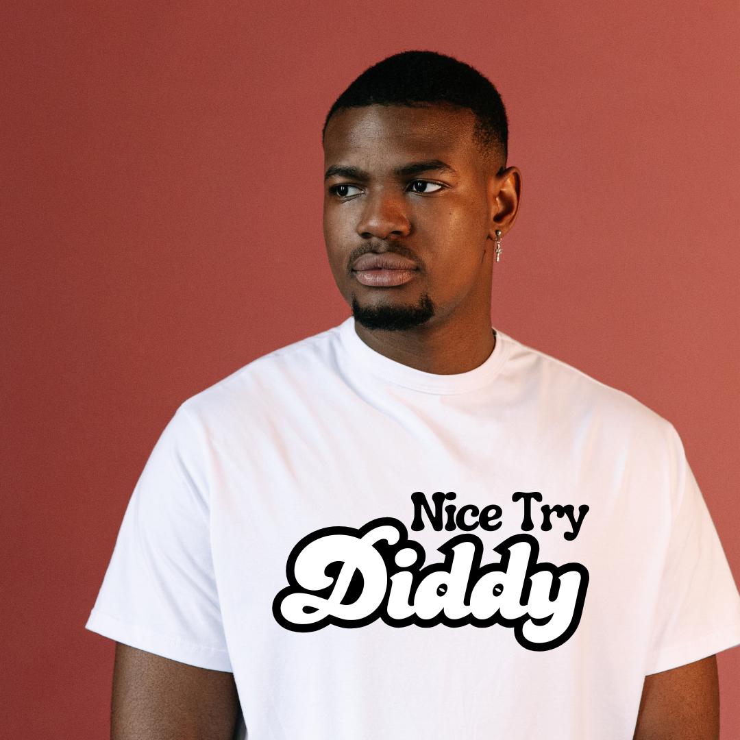 Nice Try Diddy SVG PNG JPG Dtf Graphics Digital Download Puff