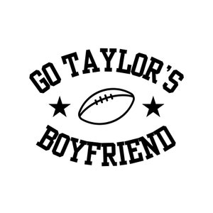 Go Taylor&#39;s Boyfriend SVG PNG: Football Chiefs Design (Digital Download)