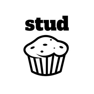 May include: Black and white illustration of a muffin with the word "stud" above it.