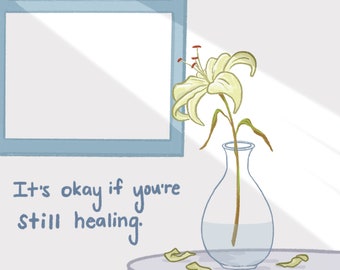 It's Okay if You're Still Healing Print | mental health art, therapy print, therapy office, affirmations, therapist decor, flower print