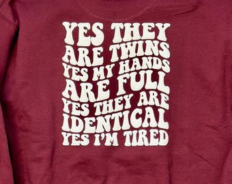 Twin Mama Crewneck: "Yes My Hands Are Full" PUFF Sweatshirt Identical Twins Fraternal Twins