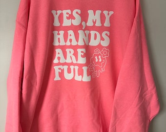 Twin Mom Sweater Sweatshirt Hot Pink Puff My Hands Are FULL TWINS Twin Mama Green Neutral