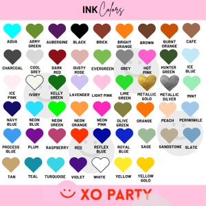 May include: A chart of 48 heart-shaped color swatches with the names of each color listed below. The colors include aqua, army green, aubergine, black, brick, bright orange, brown, burnt orange, cafe, charcoal, cool grey, dark red, dusty rose, evergreen, grey, hot pink, hunter green, ice blue, ice pink, ivory, kelly green, lavender, light pink, lime green, metallic gold, metallic silver, mint, navy blue, neon blue, neon green, neon orange, neon pink, olive green, orange, peach, periwinkle, process blue, plum, raspberry, red, reflex blue, royal blue, sage, sandstone, slate, tan, teal, turquoise, violet, white, yellow, and yellow gold. The chart is titled "INK Colors" and has the text "XO PARTY" at the bottom.