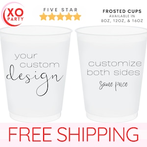 May include: Two white frosted cups with black text. The cup on the left says "your custom design". The cup on the right says "customize both sides same price".