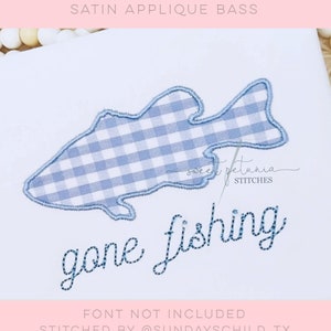 May include: A blue and white gingham applique of a bass fish with the text "gone fishing" stitched in blue thread. The text "Sweet Petunia Stitches" is also visible in the image. The text "Font not included. Stitched by @Sundayschild_TX" is at the bottom of the image.