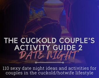 The Cuckold Couple's Activity Guide 2 - Date Night!