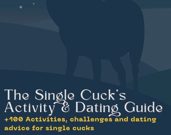 The Single Cuck's Activity and Dating Guide