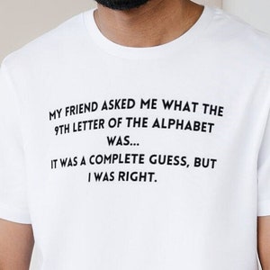 I Was Right T-Shirt - Funny Shirt Men - Humor Shirt - Funny Shirt - Husband Gift