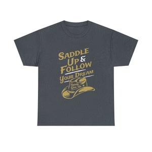 Saddle Up and Follow Your Dream - Unisex Heavy Cotton Tee - Adult Tee, Graphic Tee, Vintage, Western, Cowboy, Cowgirl