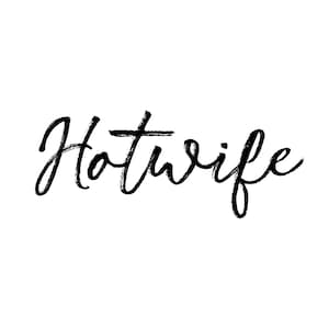 Hotwife Temporary Tattoo (Sharpie/Texta Style)