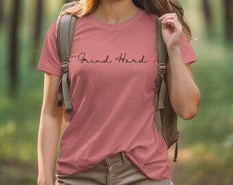 Grind Hard Inspirational Quote T-Shirt, Unisex Motivational Tee, Casual Typography Shirt, Daily Grind Apparel, Valentines Day Gift, Fitness