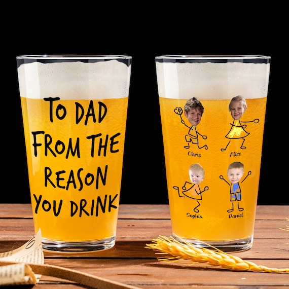 To Dad From The Reasons You Drink - Fathers Day Gifts, Personalized 16oz Pint Beer Glass, Funny Gift For Dad, New Dad, Stepdad, Bonus Dad