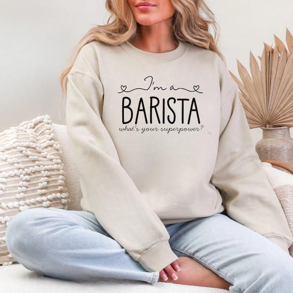 Barista Shirt, Coffee Lover Sweatshirt, Cafe Worker Gift, Funny